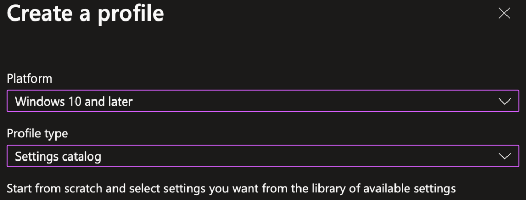 Open Image: Intune create profile dialog selecting Windows 10 and later with Settings catalog profile type